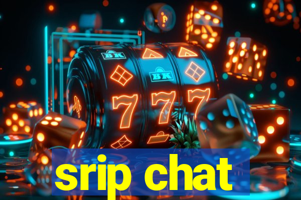 srip chat